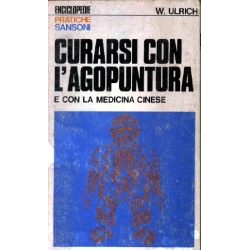 Wolf Ulrich - Curarsi con l'agopuntura